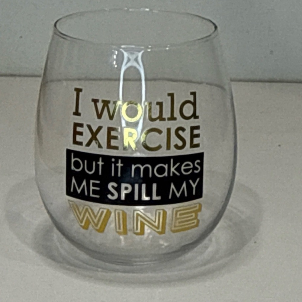 Funny Gift Clear Stemless Wine Glass with Novelty Exercise Spill My Wine Printed